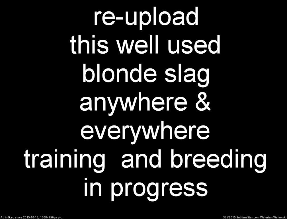 998c (in Slag nikki2334 being bred for djs12th52 REPOST OUR BLONDE CUNT BITCH)