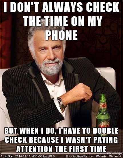 [Adviceanimals] Even with my watch too (in My r/ADVICEANIMALS favs)