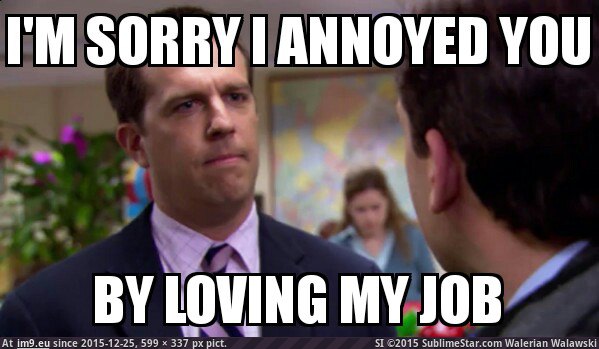 [Adviceanimals] My boss requested to 'randomly' have me drug tested because I'm always happy. (in My r/ADVICEANIMALS favs)