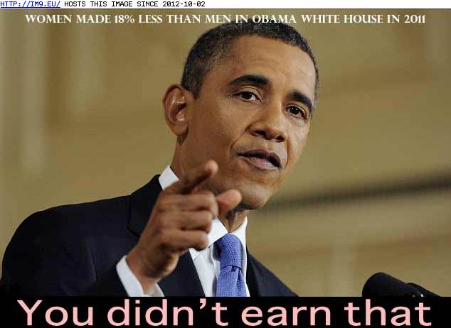 Obama Women Didnt Earn That (in Obama the failure)