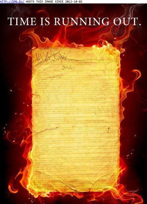 Time is running out Constitution in flames (in Obama the failure)