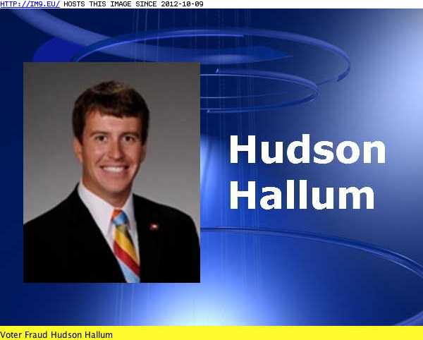 Voter Fraud Hudson Hallum (in Voter Fraud Faces)