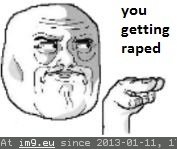 You Getting Raped (meme face) (in Memes, rage faces and funny images)