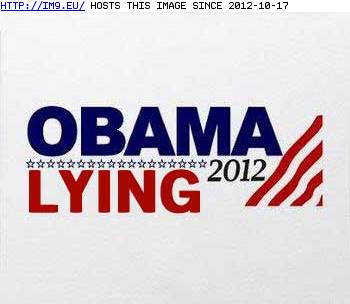 #Obama  #Lying Obama-Lying-2012 Pic. (Obraz z album O2012))