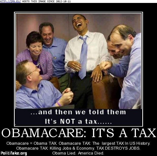 obamacare is a tax (in O b a m a)