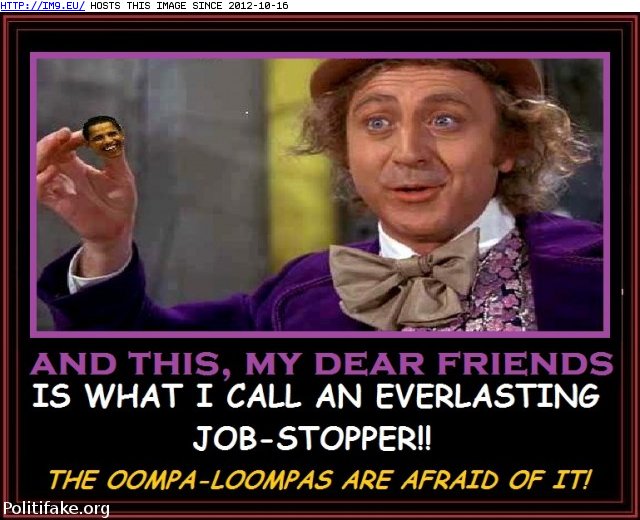 There Did Willie Wonka Poster Too Obama Job Stopper (in Obamarama)